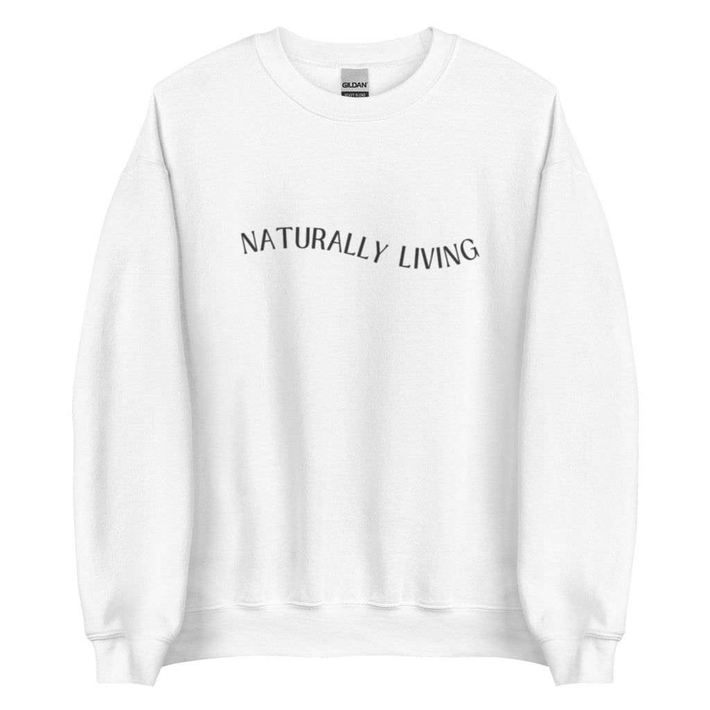 Naturally Living Unisex Sweatshirt